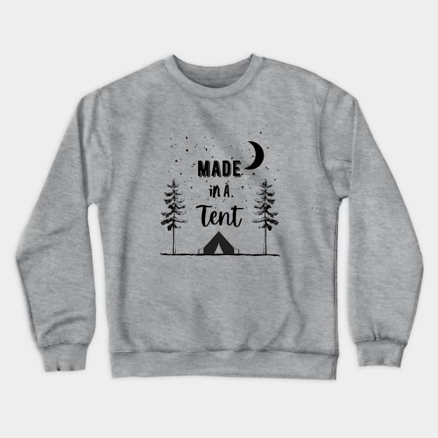 Made in a Tent Dark Crewneck Sweatshirt by High Altitude